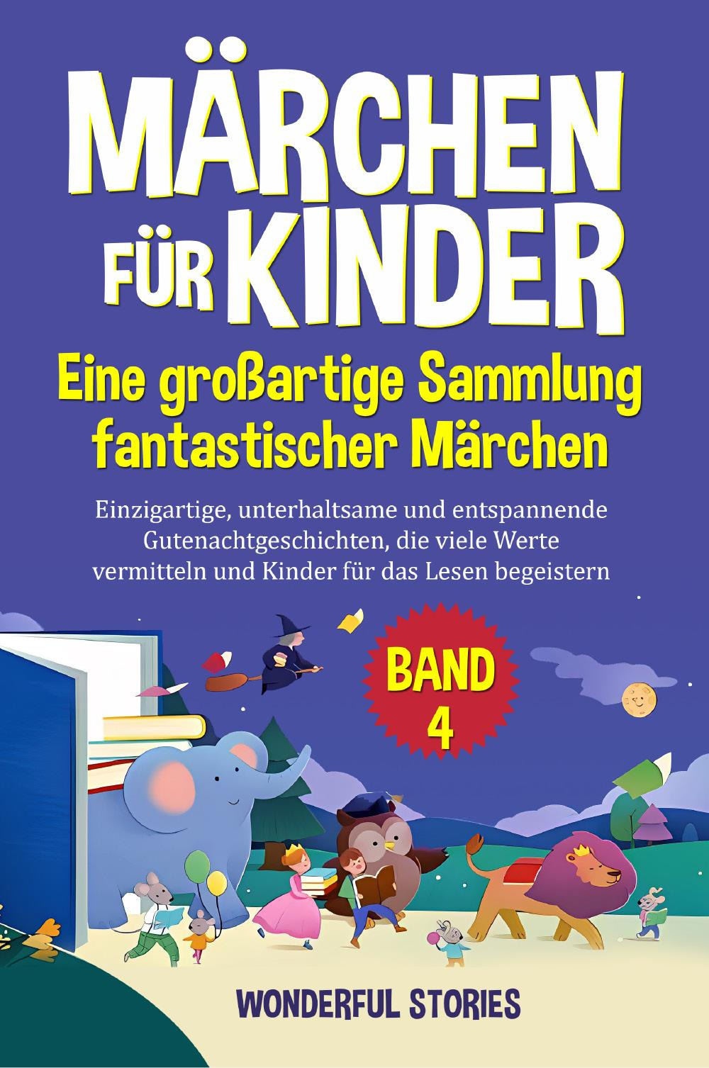 Märchen für Kinder. Eine großartige Sammlung fantastischer Märchen. Vol. 4
