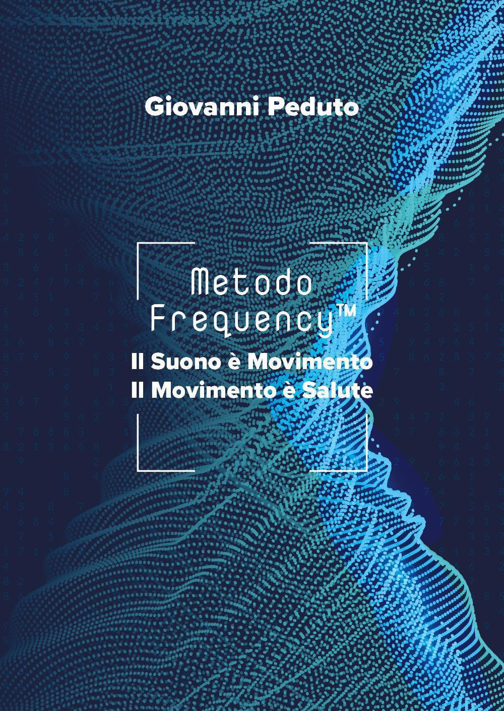 Metodo Frequency(TM). Il suono è movimento il movimento è salute