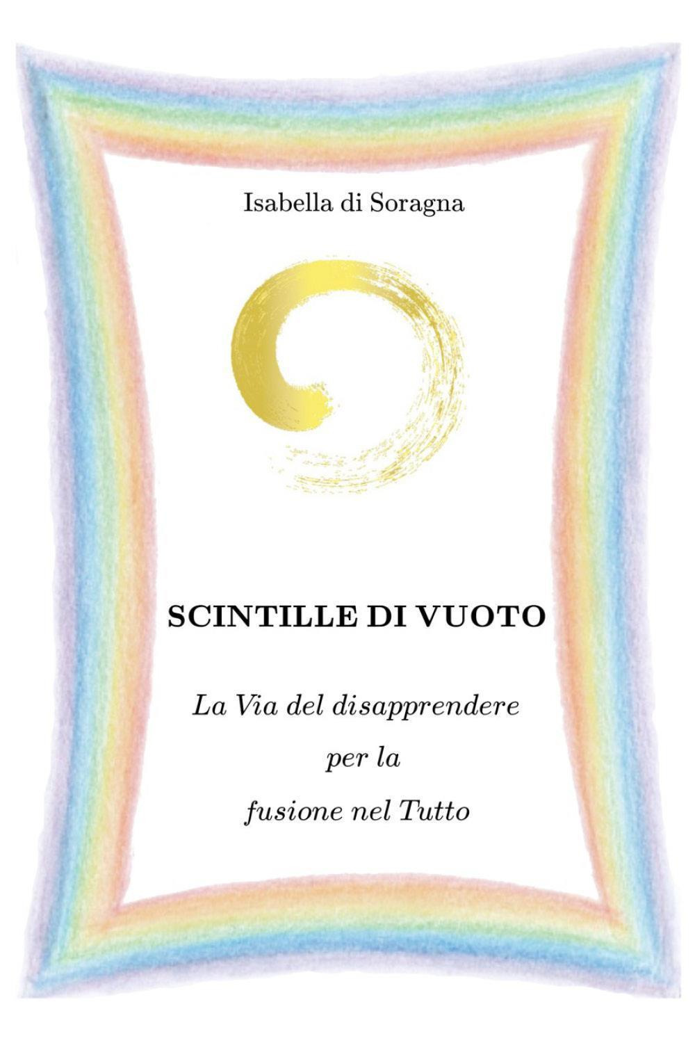 Scintille di vuoto. La via del disapprendere per la fusione nel tutto