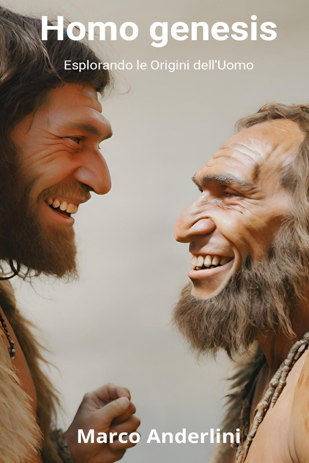 Homo genesis. Esplorando le origini dell'uomo