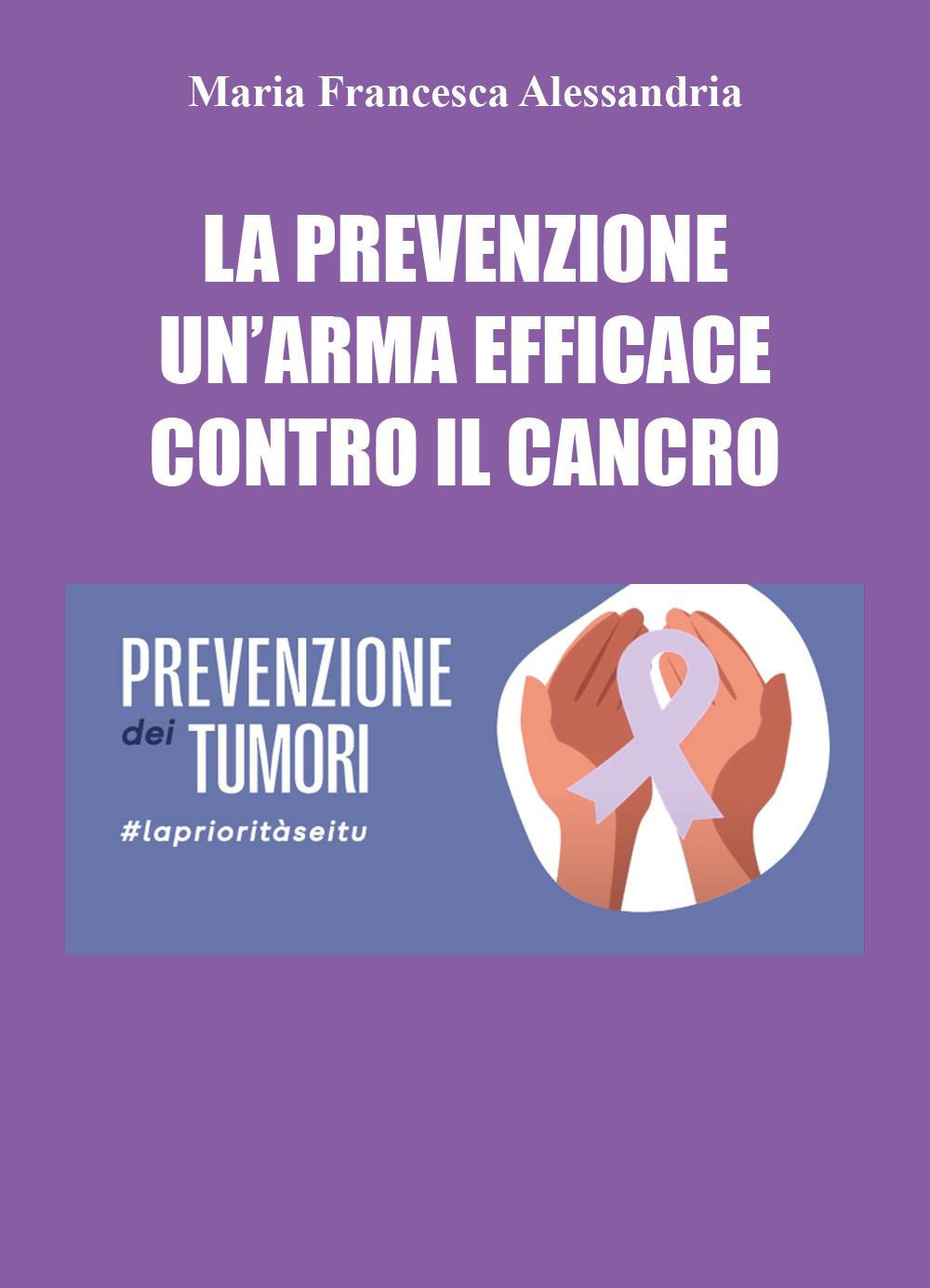 La prevenzione un'arma efficace contro il cancro