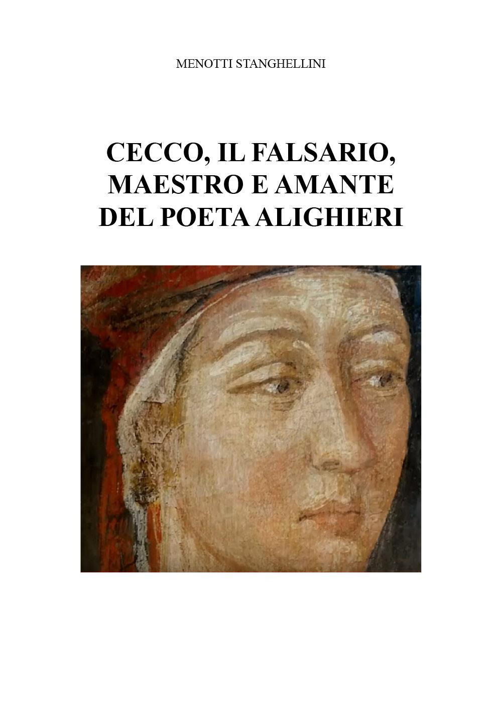 Cecco, il falsario, maestro e amante del poeta Alighieri