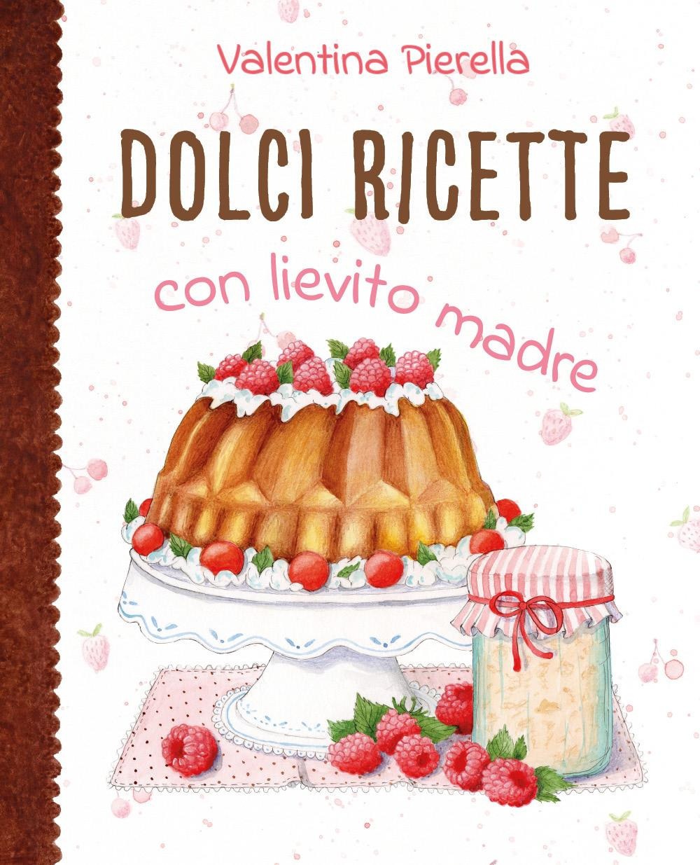 Dolci ricette con lievito madre