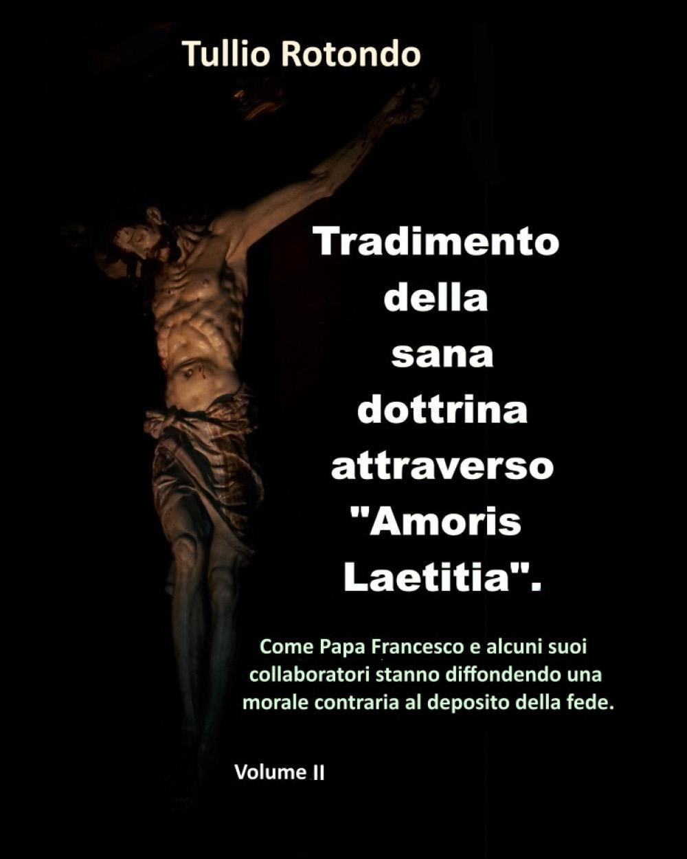 Tradimento della sana dottrina attraverso «Amoris Laetitia». Vol. 2