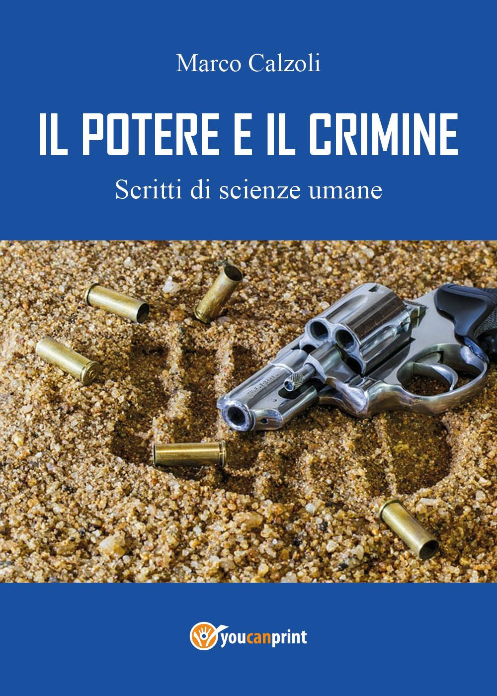 Il potere e il crimine. Scritti di scienze umane