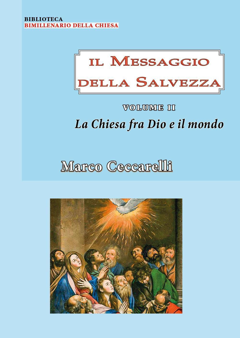 Il messaggio della salvezza. Vol. 2: La chiesa fra Dio e il mondo