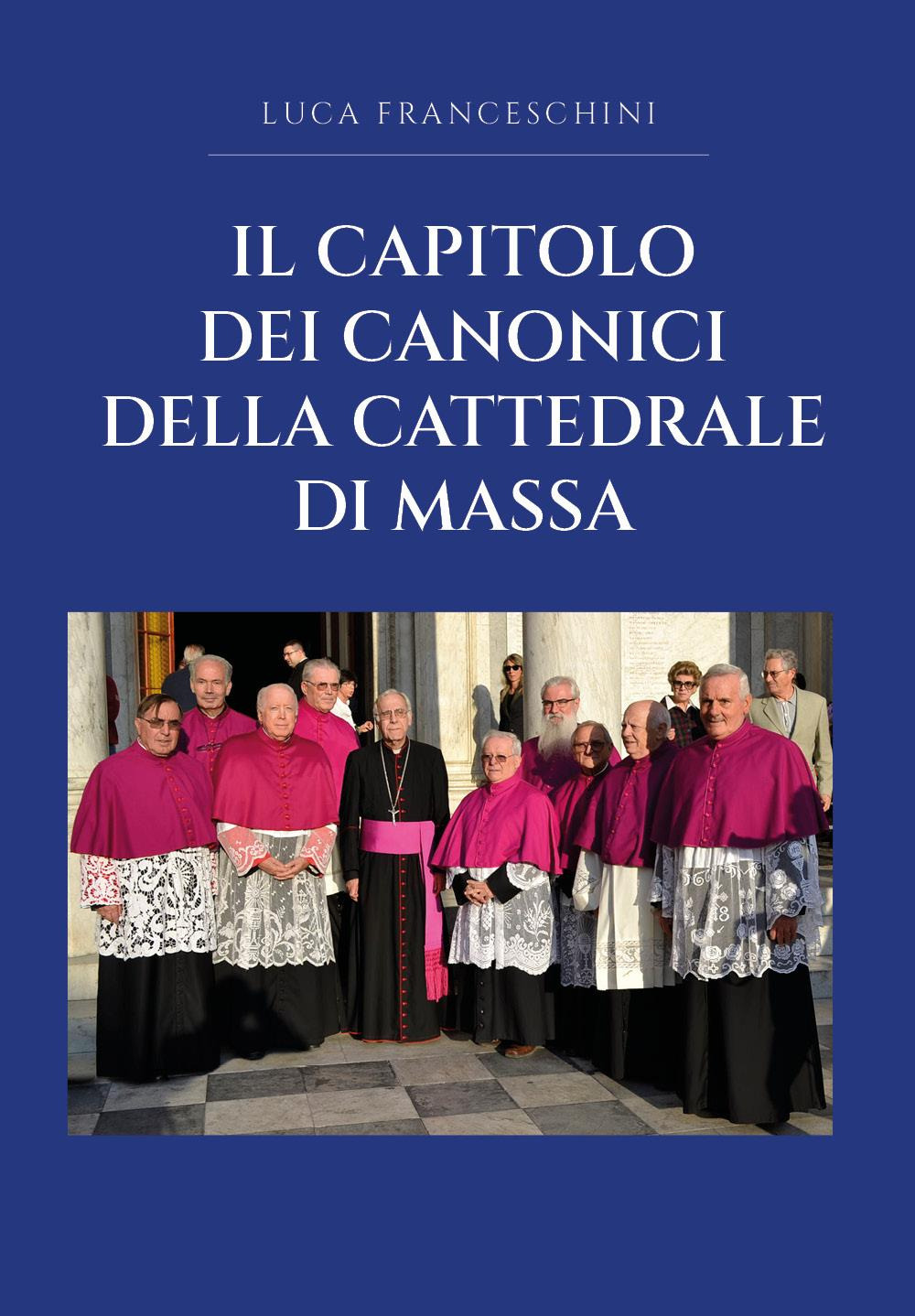 Il capitolo dei canonici della cattedrale di Massa