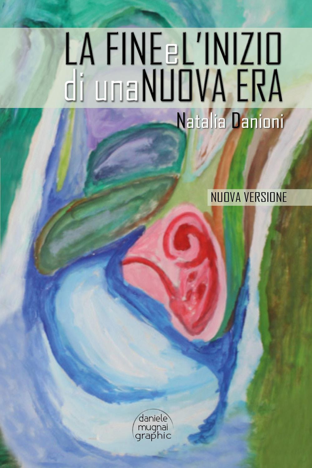 La fine e l'inizio di una nuova Era. Nuova ediz.