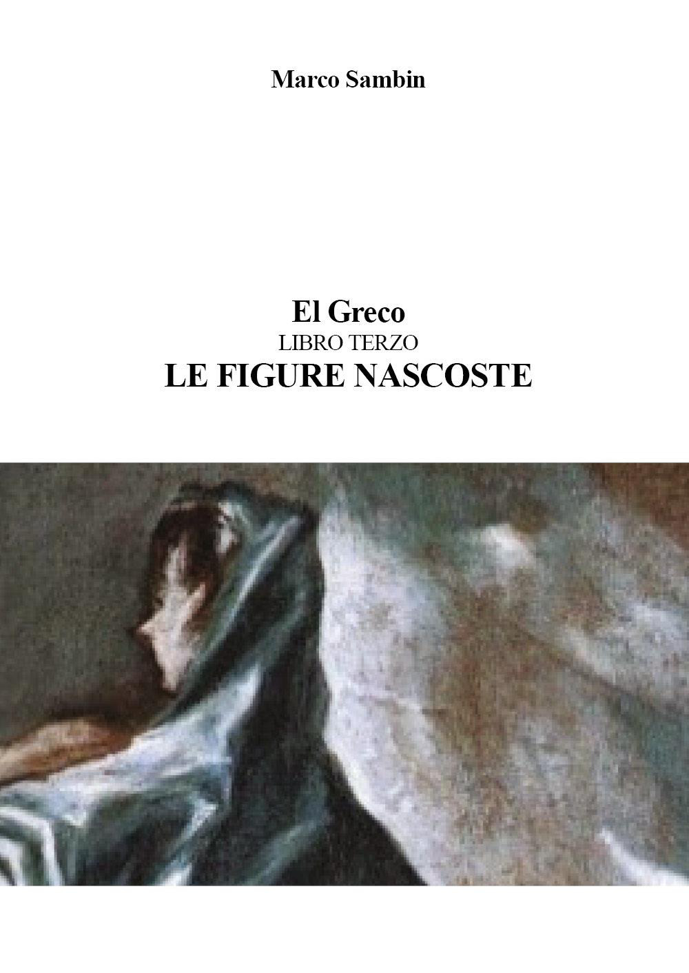 El Greco. Le figure nascoste. Vol. 3