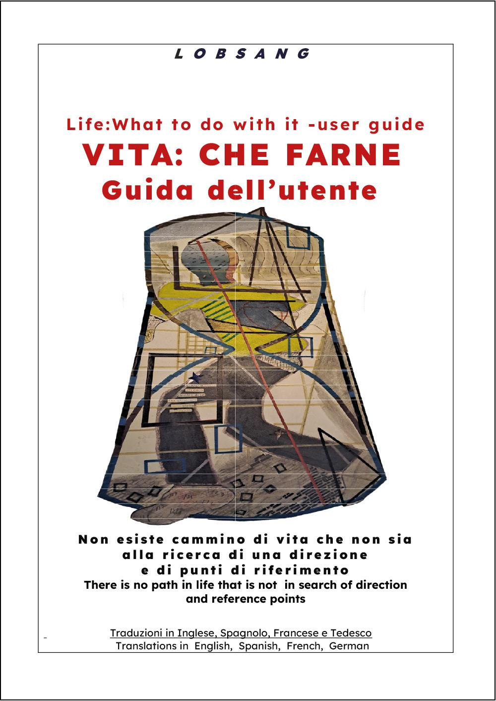 Vita: che farne. Guida dell'utente-Life: what to do with it. User guide. Ediz. bilingue