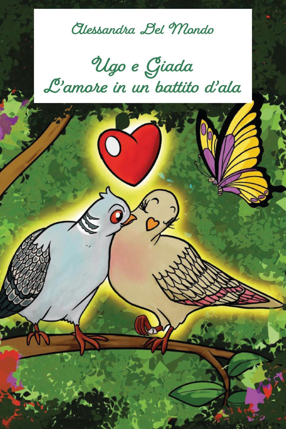 Ugo e Giada. L'amore in un battito d'ala