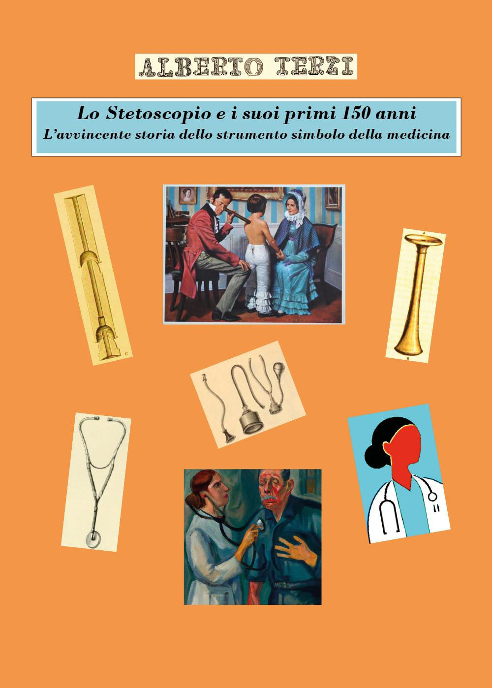 Lo stetoscopio e i suoi primi 150 anni. L'avvincente storia dello strumento simbolo della medicina