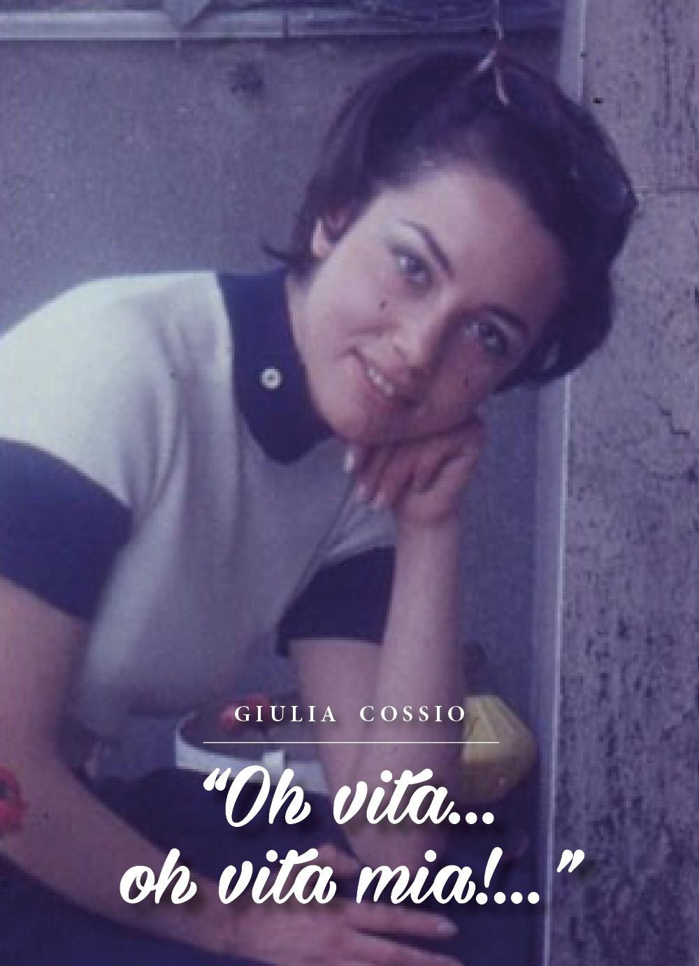 «Oh vita... oh vita mia!...»