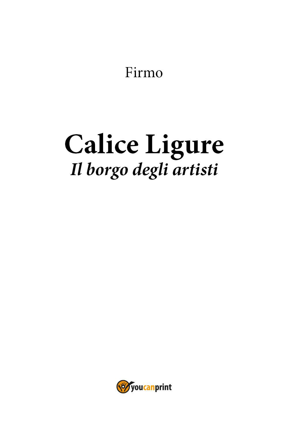 Calice Ligure. Il borgo degli artisti