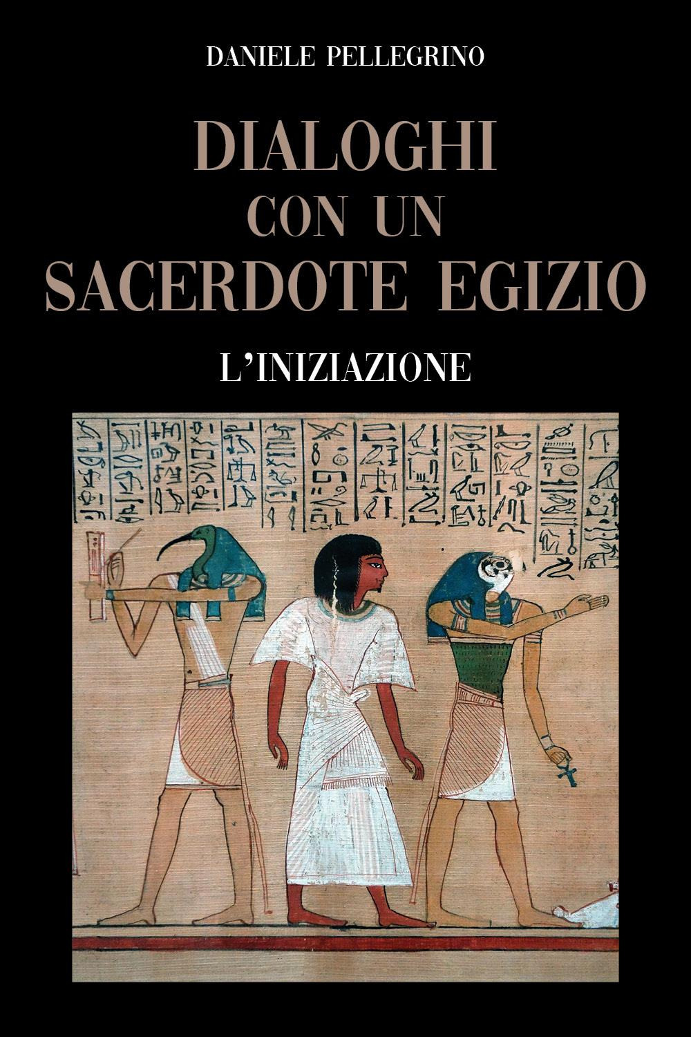 Dialoghi con un sacerdote egizio. L'iniziazione