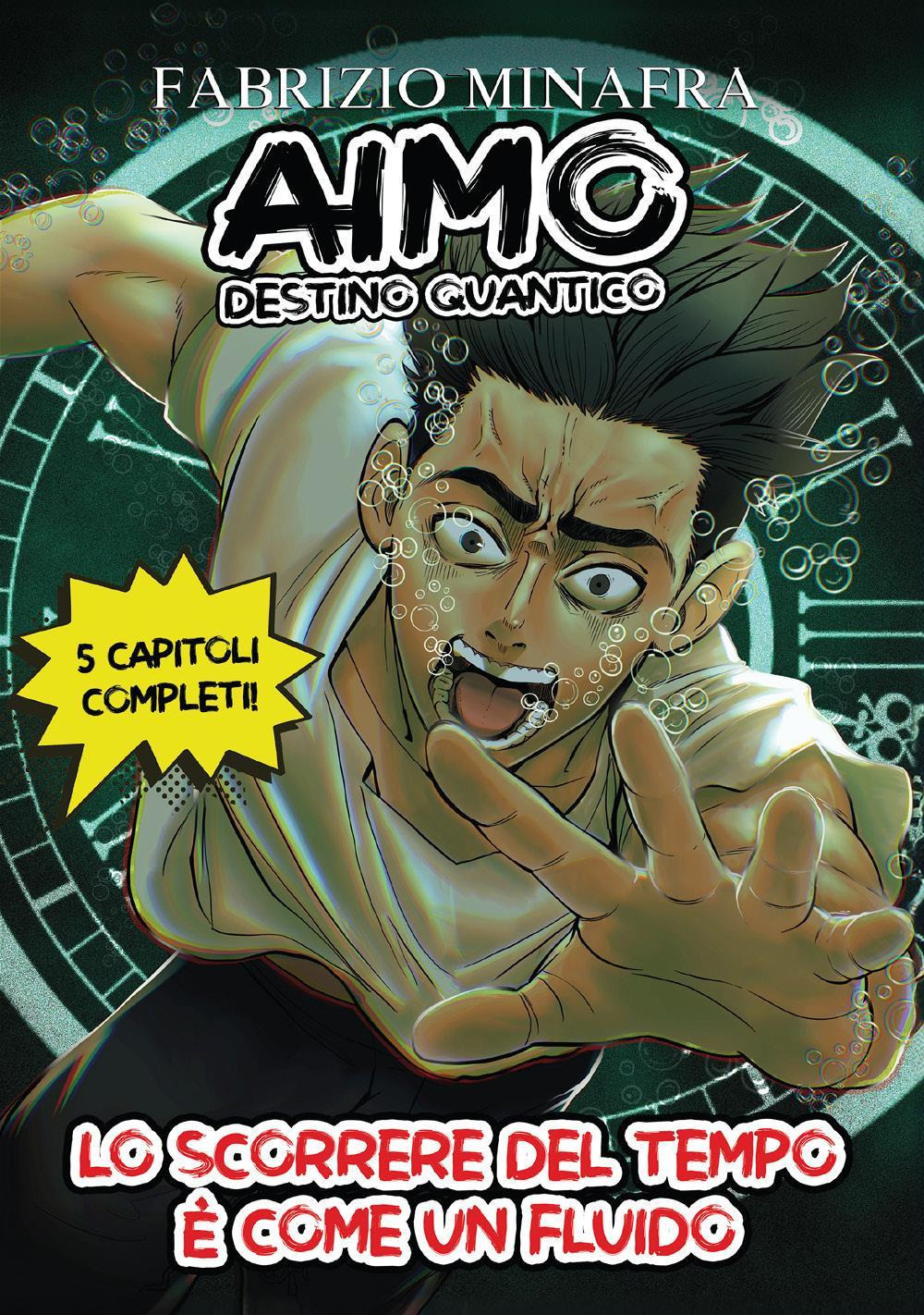 Aimo destino quantico. Vol. 1: Lo scorrere del tempo è come un fluido
