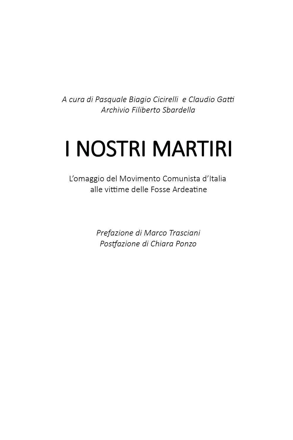 I nostri martiri. L'omaggio del movimento comunista d'Italia ai compagni vittime dell'eccidio alle Fosse Ardeatine