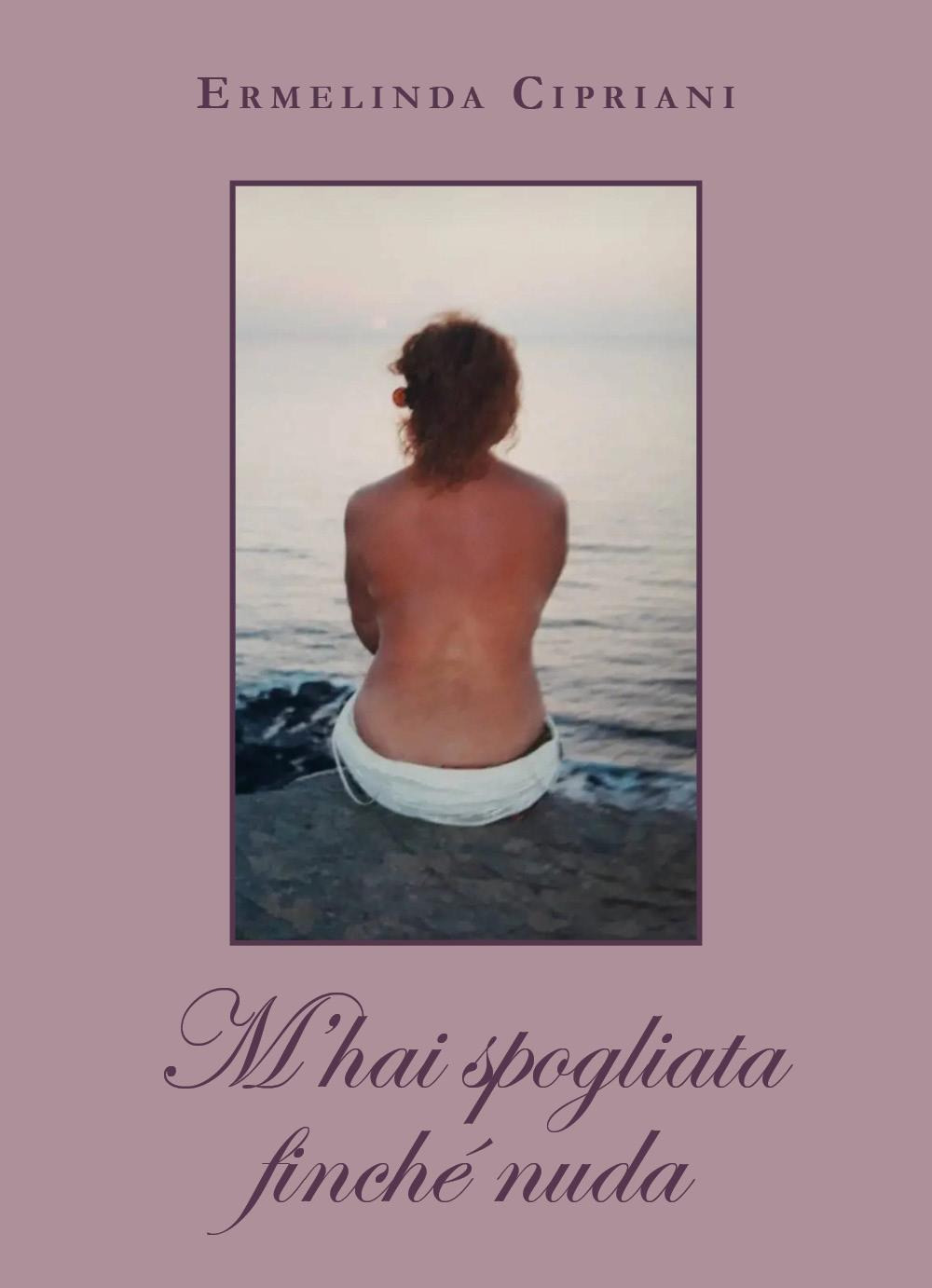 M'hai spogliata finché nuda