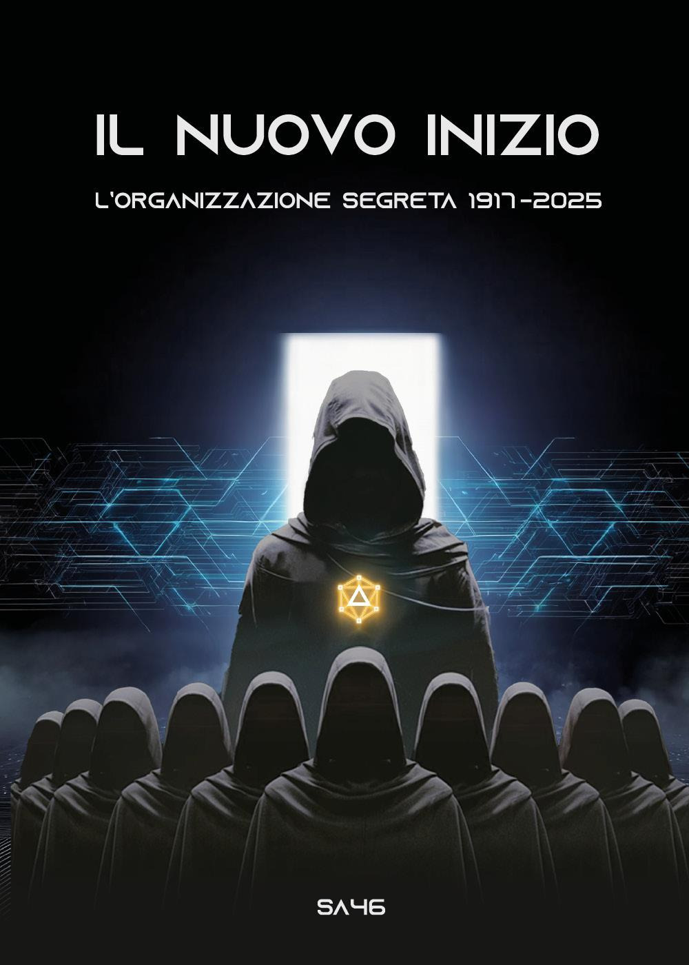 Il nuovo inizio. L'organizzazione segreta. 1917-2025