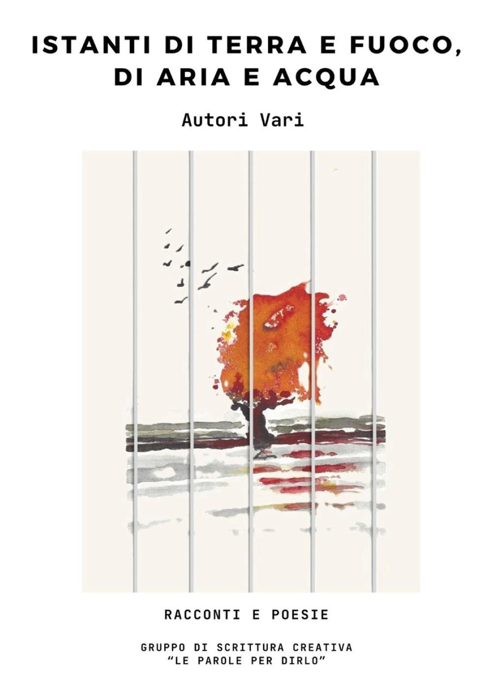 Istanti di terra e fuoco, di aria e acqua