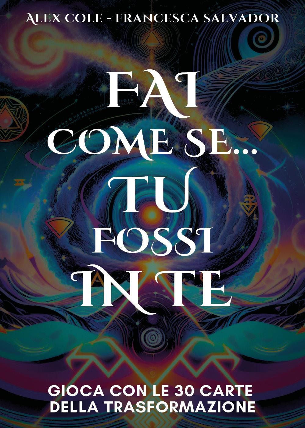 Fai come se... Tu fossi in te