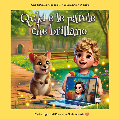 Quki e le parole che brillano. Racconta i mestieri digitali ai più piccoli con magia e semplicità