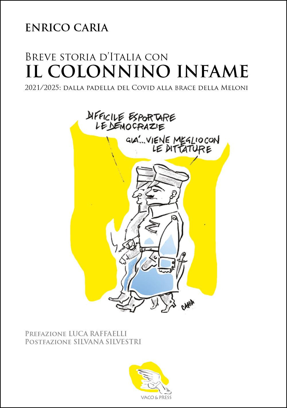 Breve storia d'Italia con il colonnino infame. 2021-2025: dalla padella del covid alla brace della Meloni