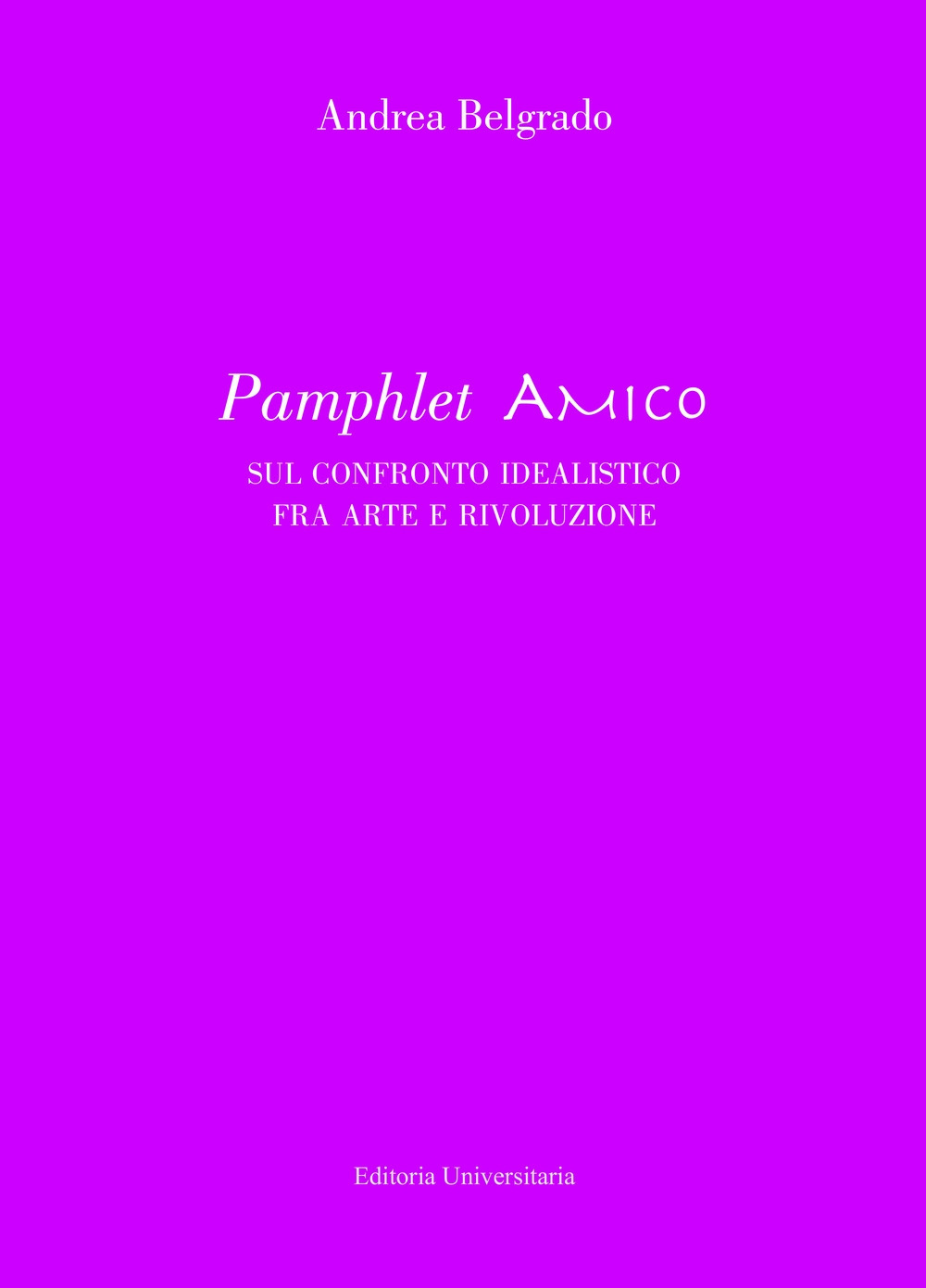 Pamphlet amico sul confronto idealistico fra arte e rivoluzione