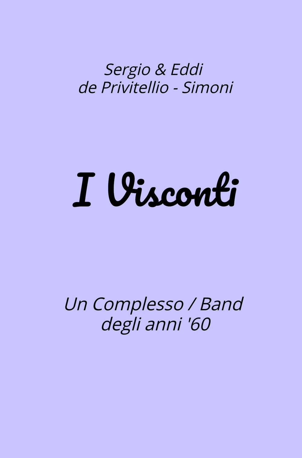 I Visconti. Un Complesso Band degli anni '60