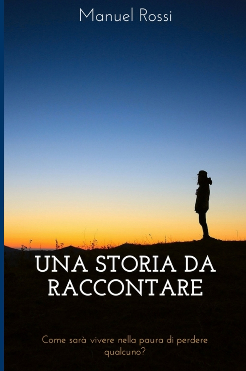 Una storia da raccontare. Come sarà vivere nella paura di perdere qualcuno?