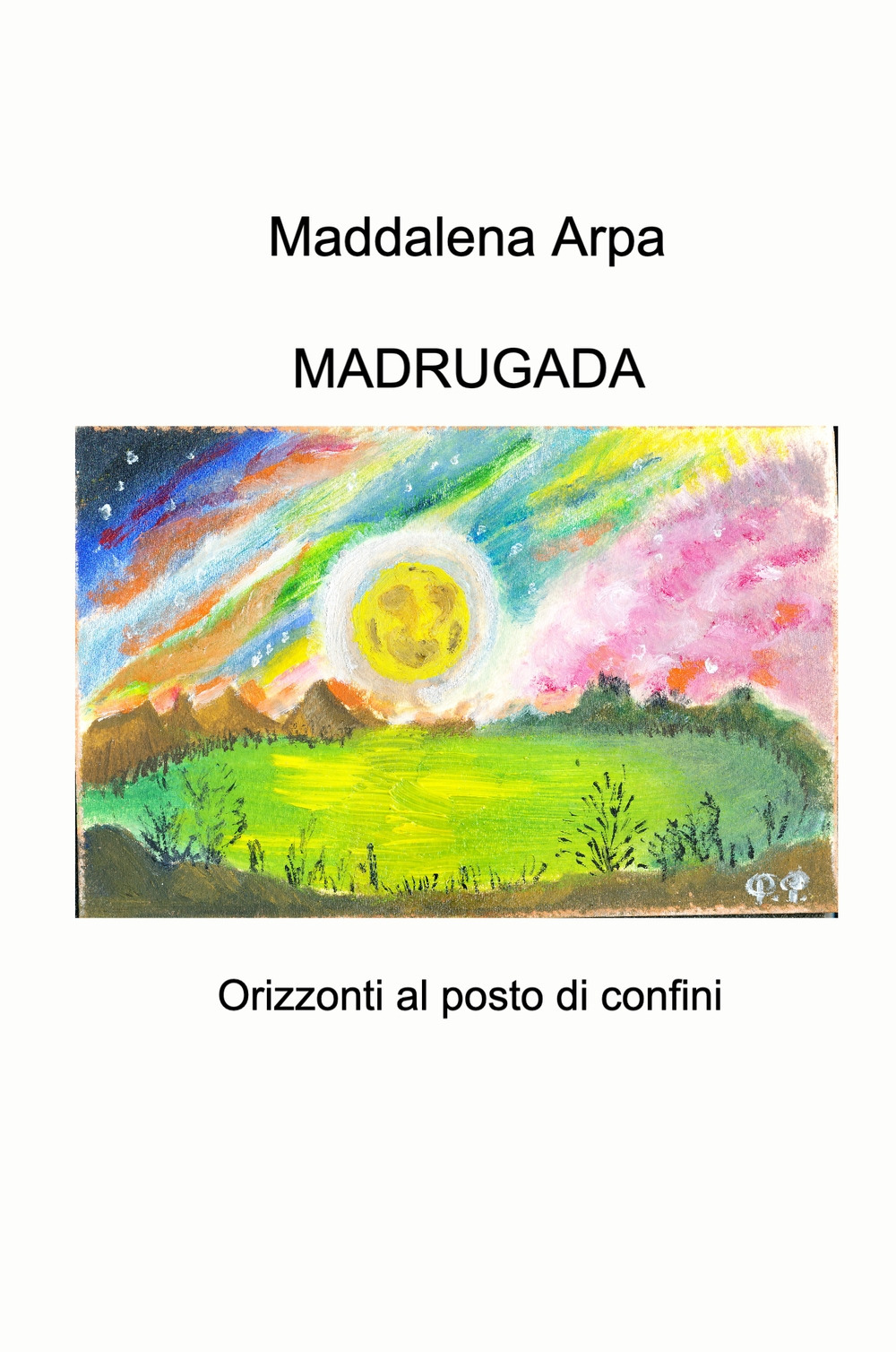 Madrugada. Orizzonti al posto di confini