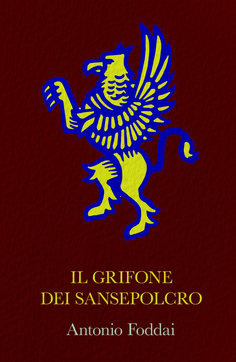 Il Grifone dei Sansepolcro. Opera corale suddivisa in quattro capitoli che ripercorrono un tratto di vita di altrettanti personaggi.