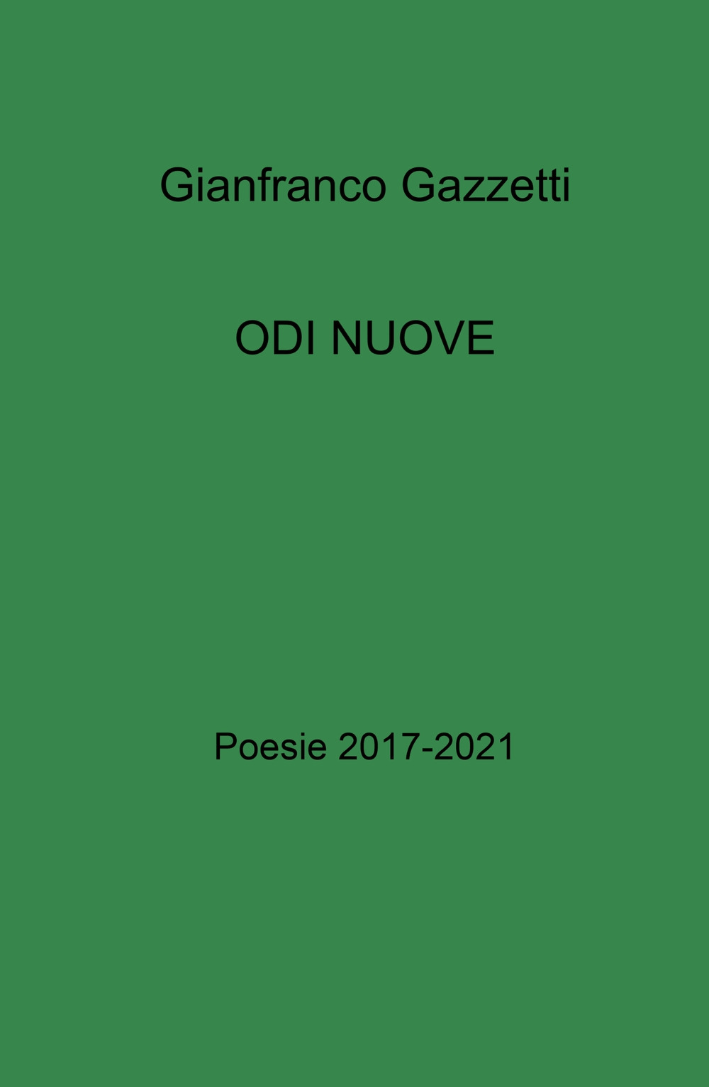 Odi nuove. Poesie 2017-2021