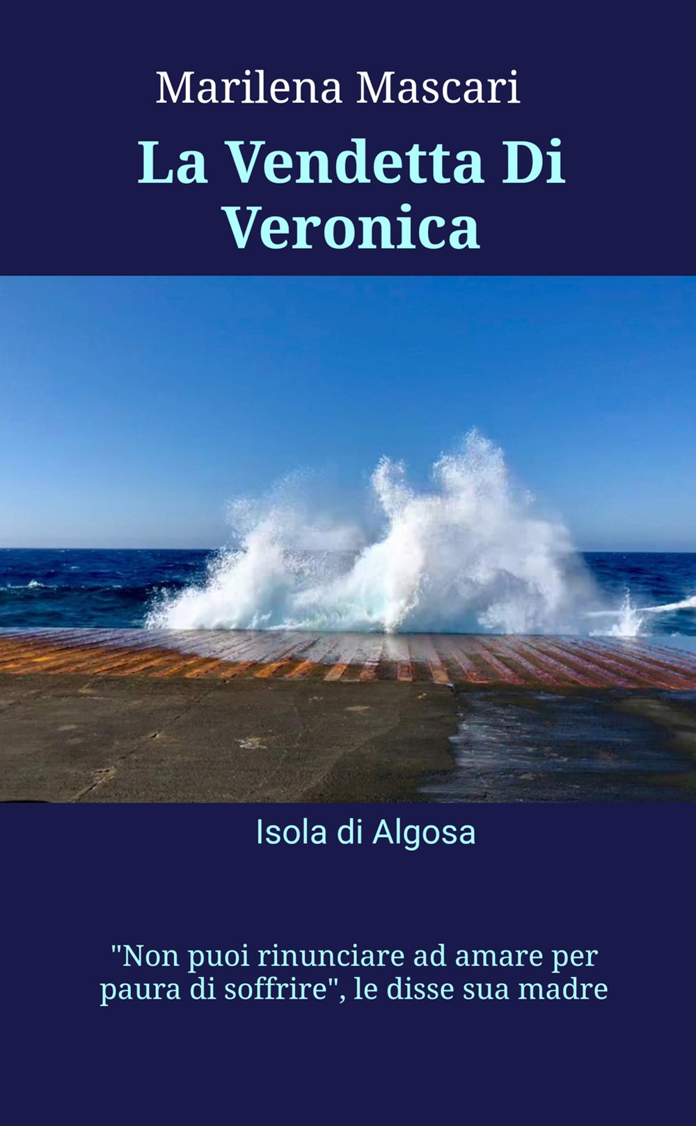 La vendetta Di Veronica. Isola di Algosa