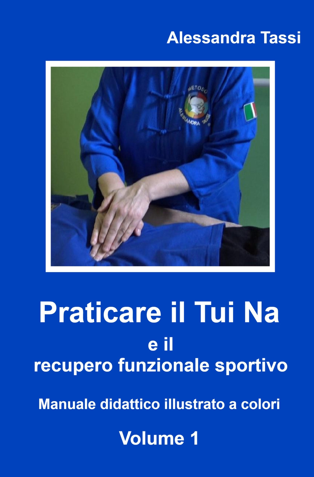 Praticare il Tui Na e il recupero funzionale sportivo. Vol. 1