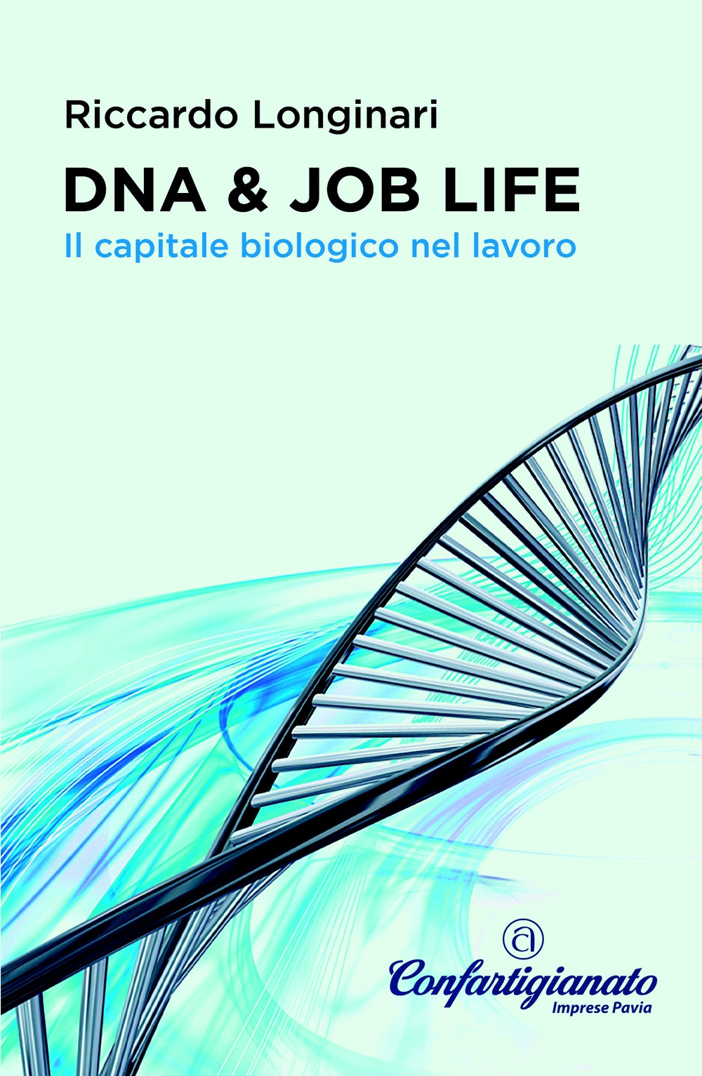 DNA & job life. Il capitale biologico nel lavoro