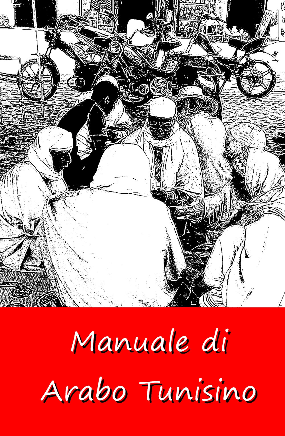 Manuale di arabo tunisino. Grammatica, lessico e dizionario della lingua tunisina. Con Contenuto digitale per accesso online