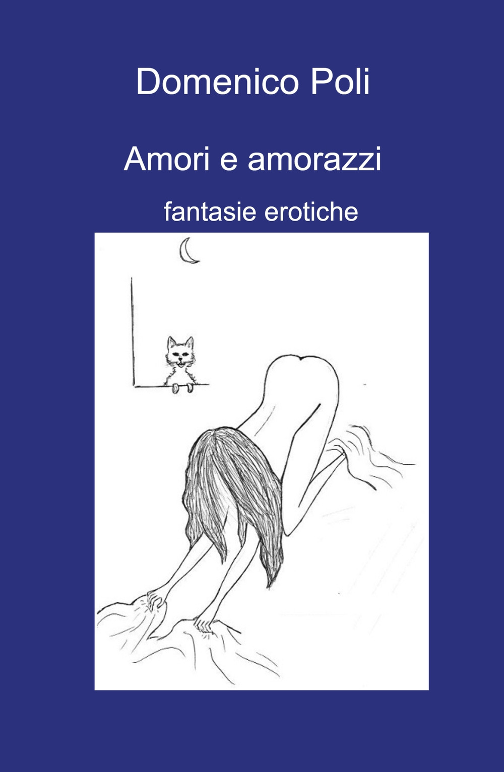 Amori e amorazzi. Fantasie erotiche