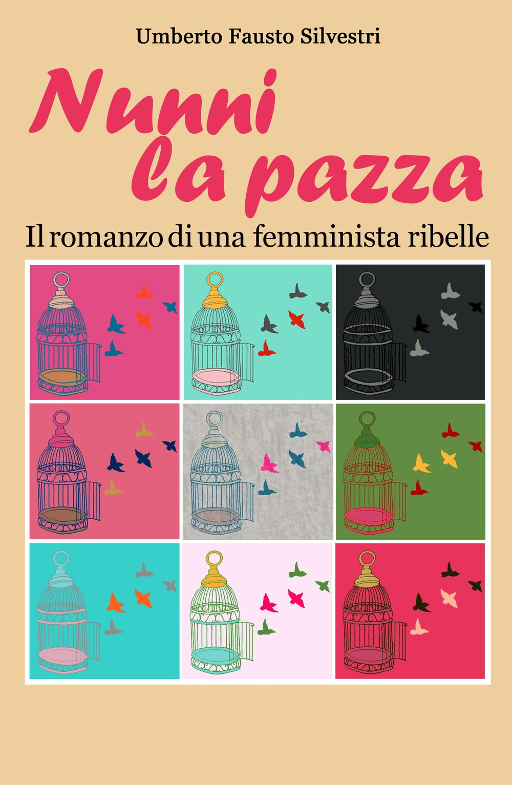 Nunni la pazza. Il romanzo di una femminista ribelle
