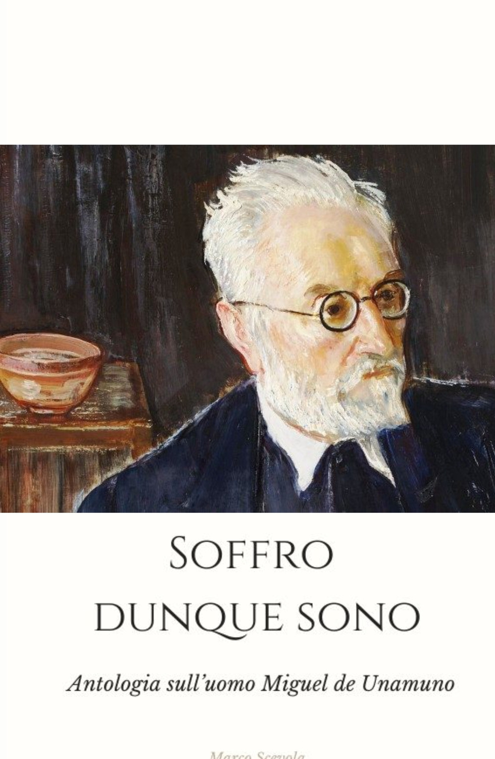 Soffro dunque sono. Riscoprendo Miguel De Unamuno