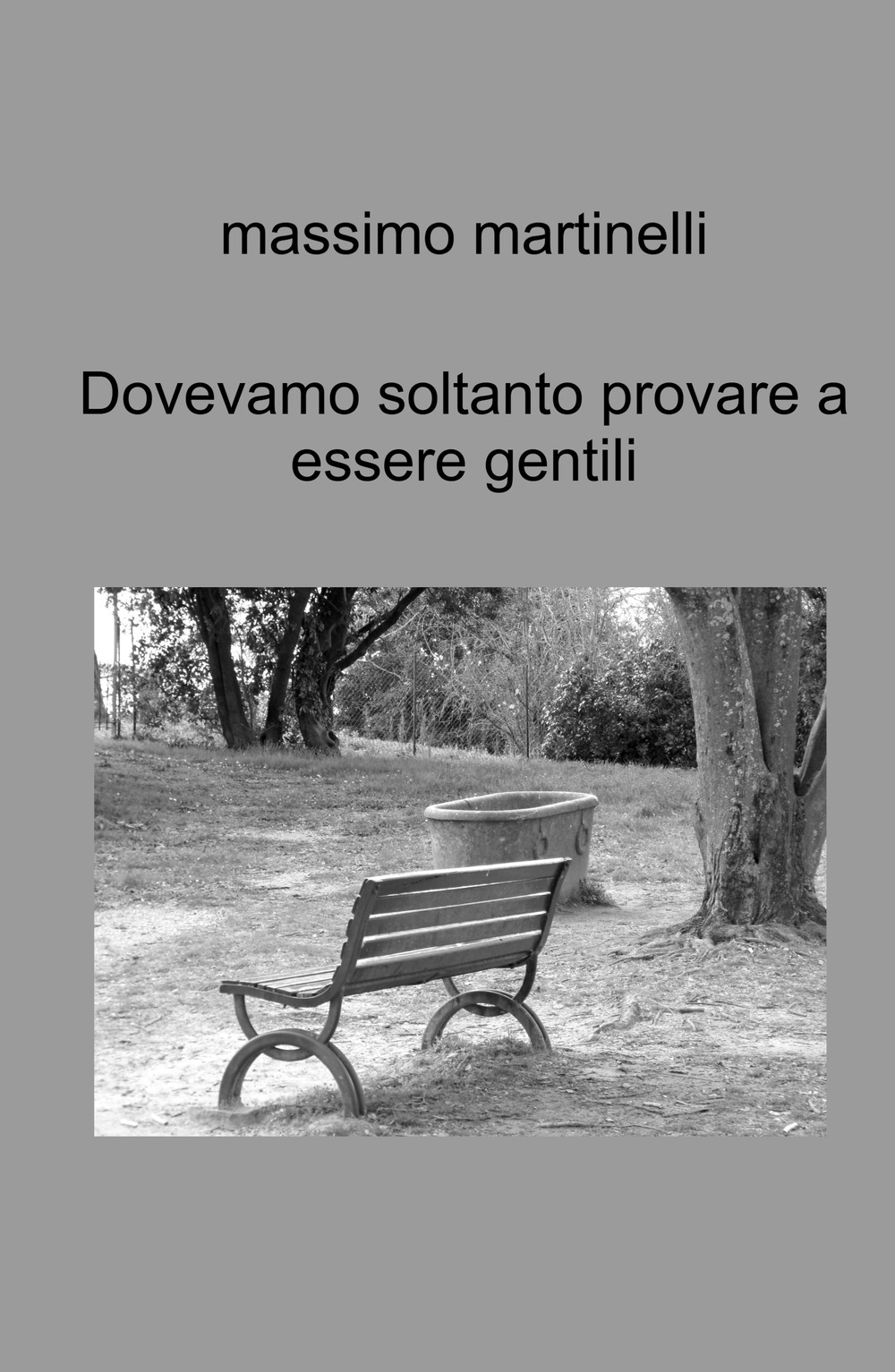 Dovevamo soltanto provare a essere gentili. Racconti
