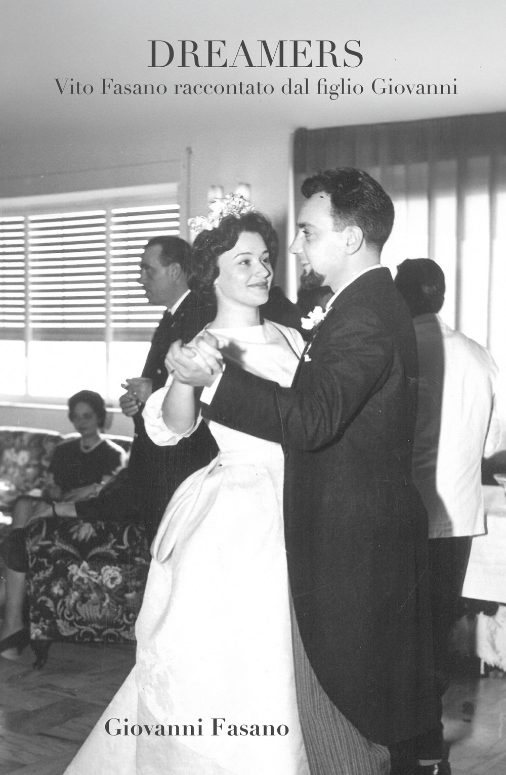 Dreamers. Vito Fasano raccontato dal figlio