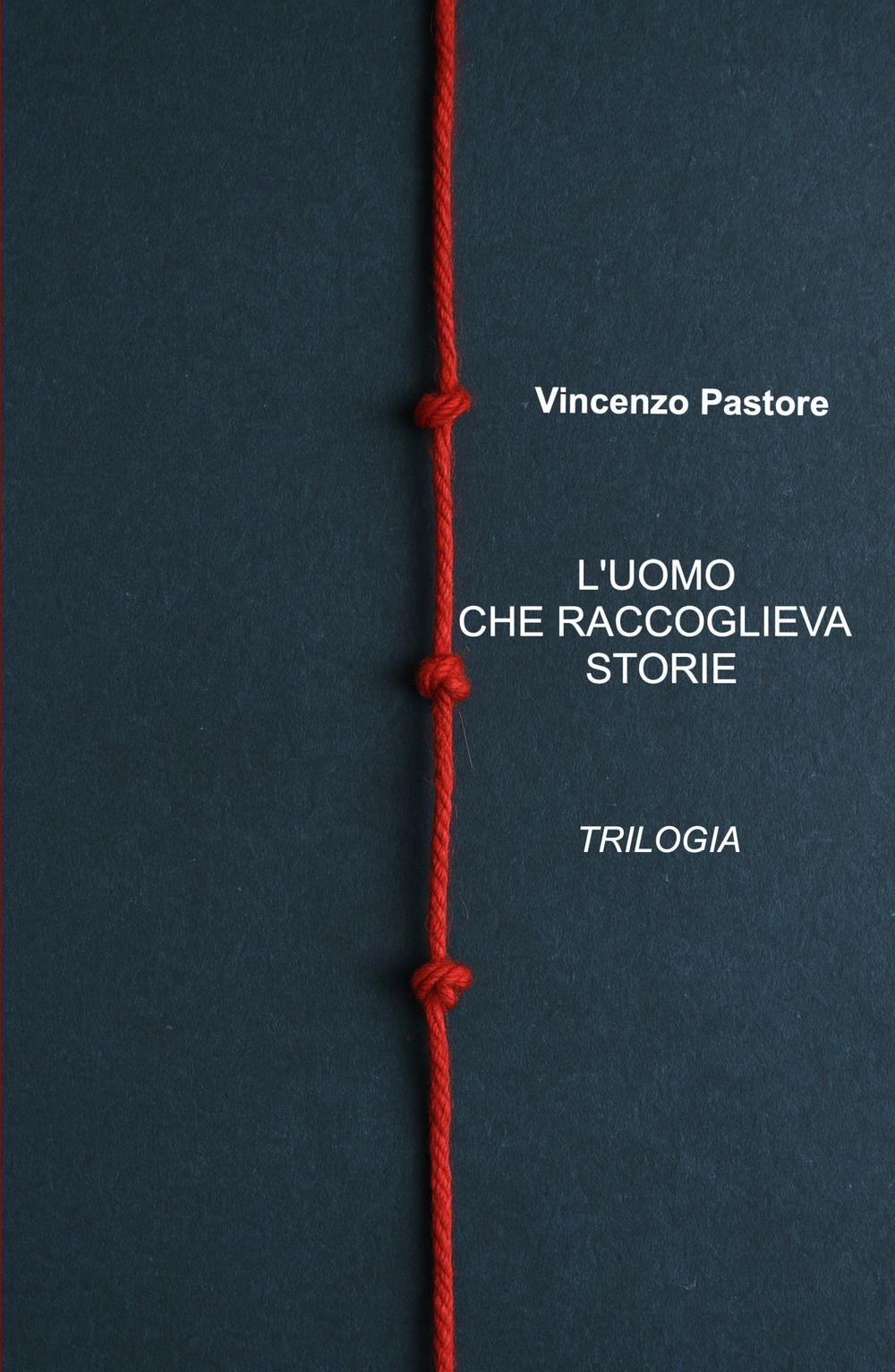L'uomo che raccoglieva storie. Trilogia