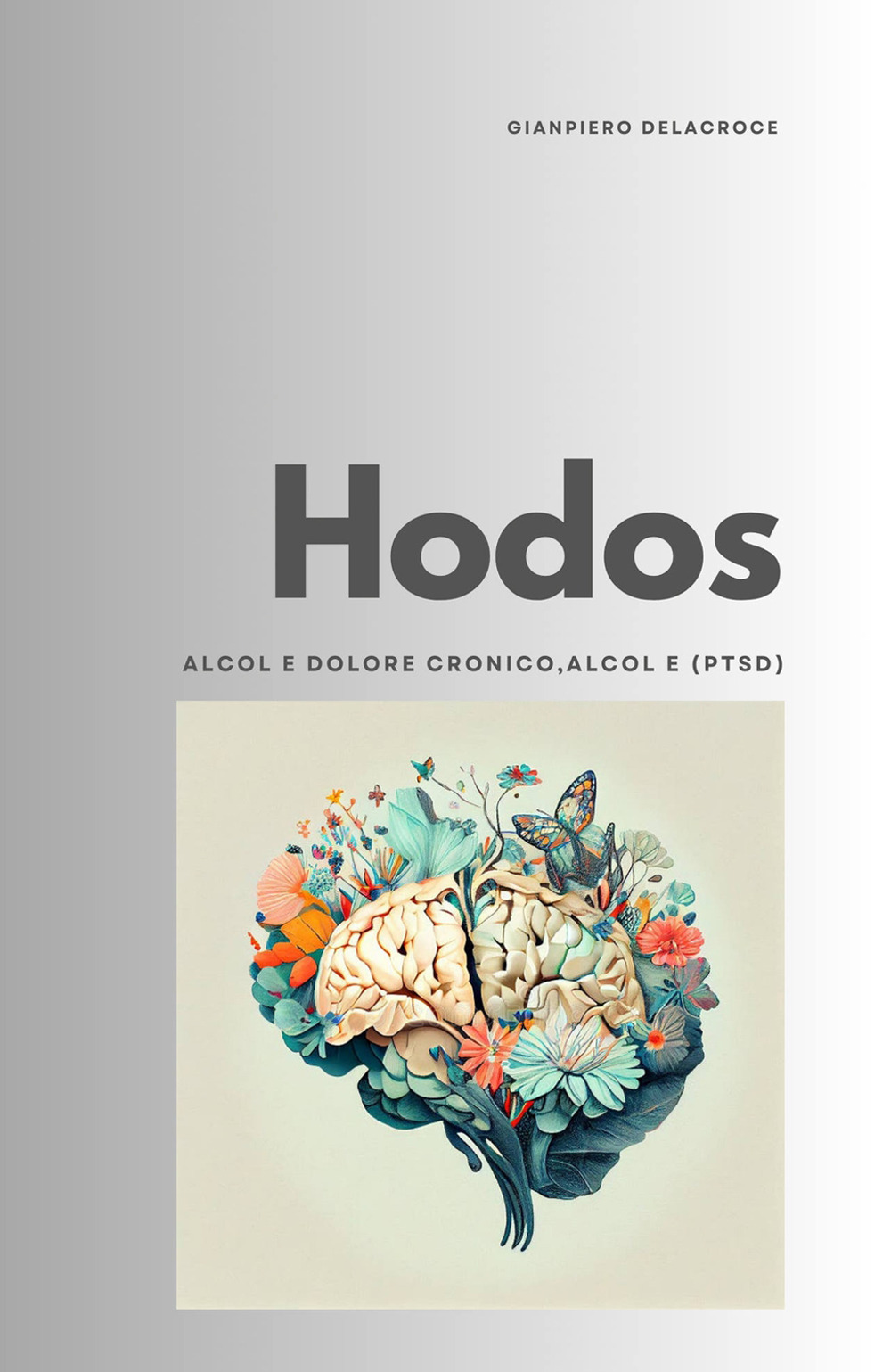 Hodos. Alcol e dolore cronico, Alcol e ( PTSD)