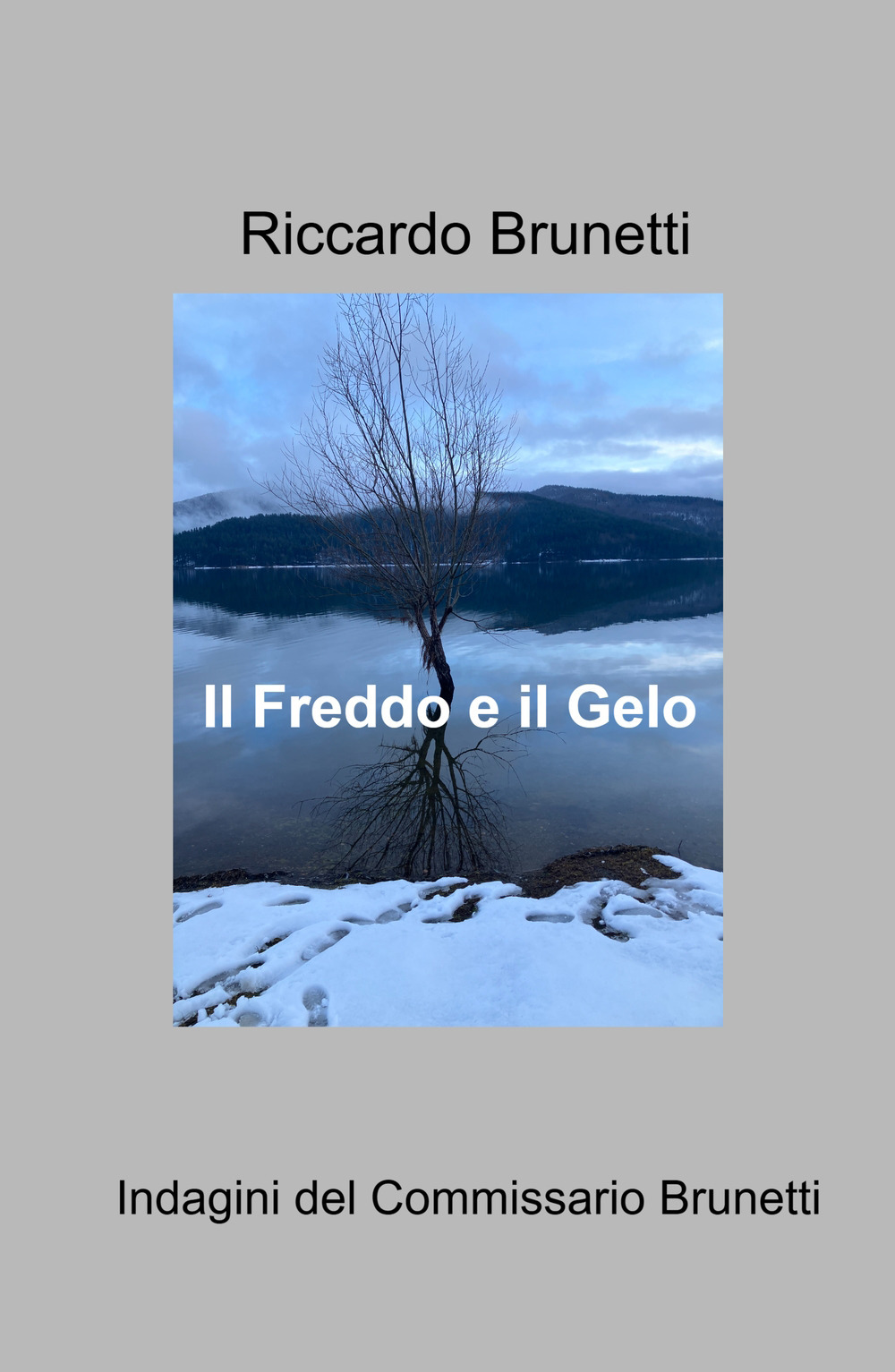 Freddo e gelo in riva al lago. Un indagine del commissario Brunetti R.