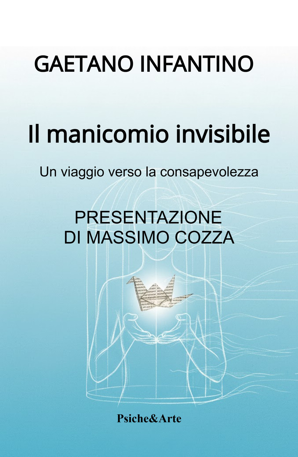 Il manicomio invisibile. Un viaggio verso la consapevolezza
