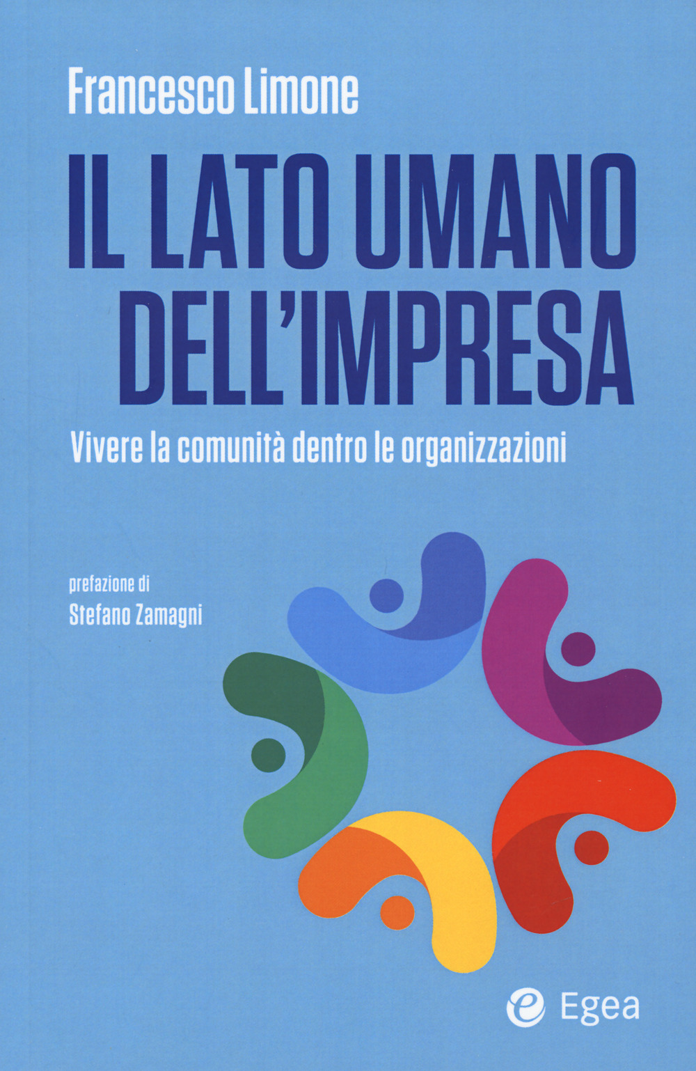 Il lato umano dell'impresa. Vivere la comunità dentro le organizzazioni