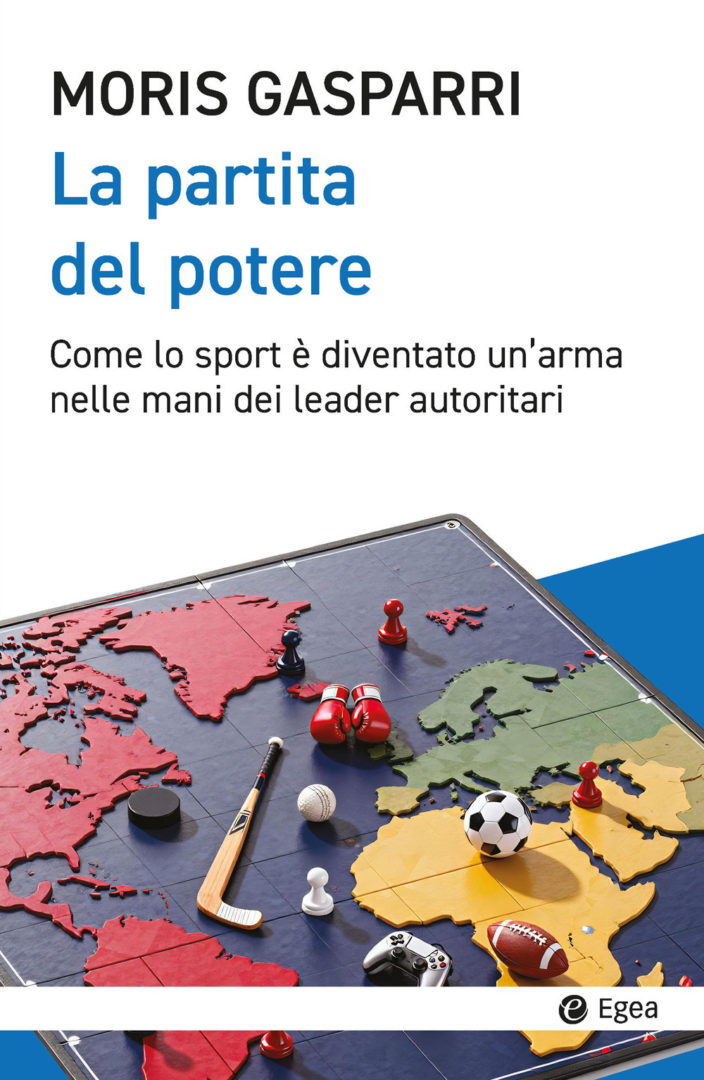 La partita del potere. Come lo sport è diventato un'arma nelle mani dei leader autoritari