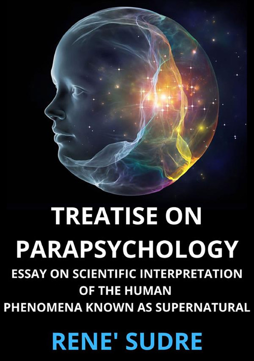 Treatise on parapsychology. Treatise on parapsychology essay on scientific interpretation of the human phenomena known as supernatural