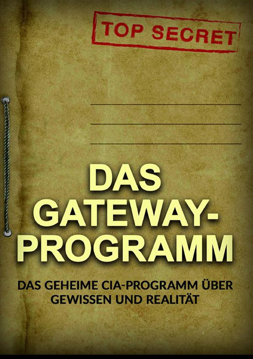 Das Gateway-Programm. Das geheime CIA-programm über gewissen und realität